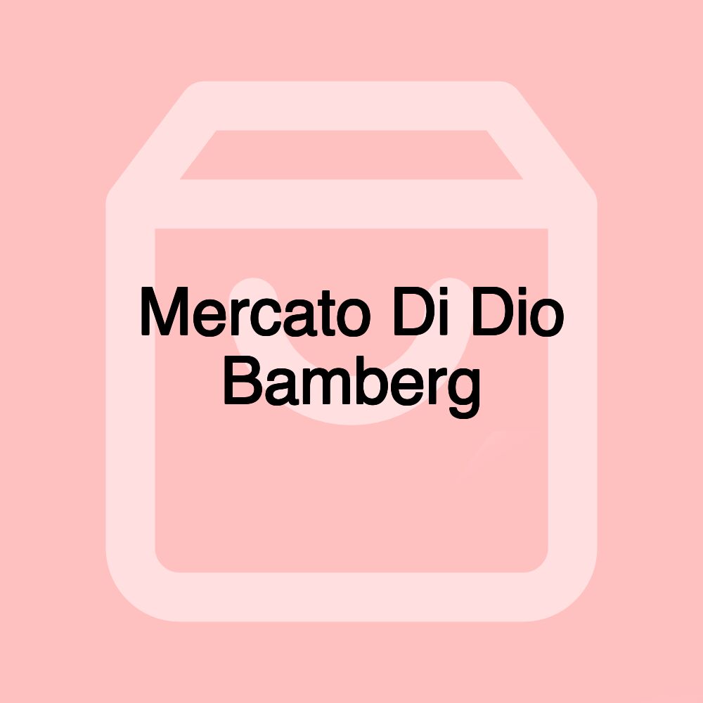 Mercato Di Dio Bamberg