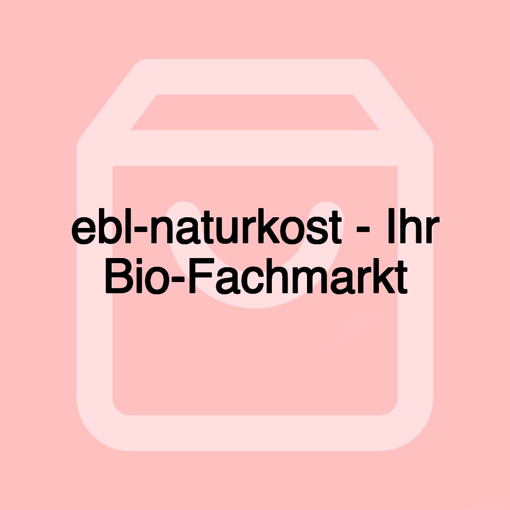 ebl-naturkost - Ihr Bio-Fachmarkt