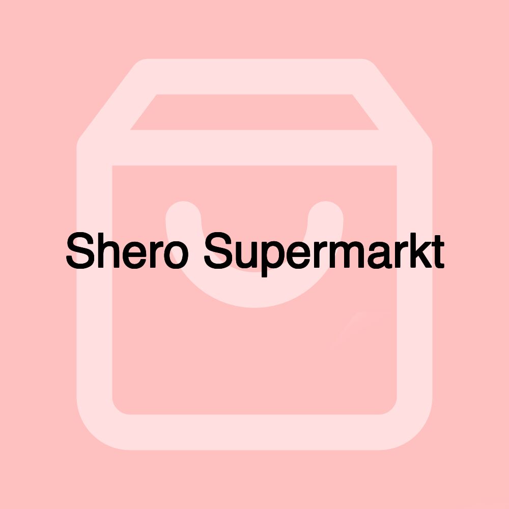 Shero Supermarkt