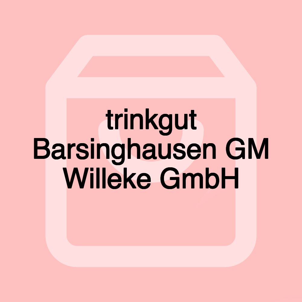 trinkgut Barsinghausen GM Willeke GmbH