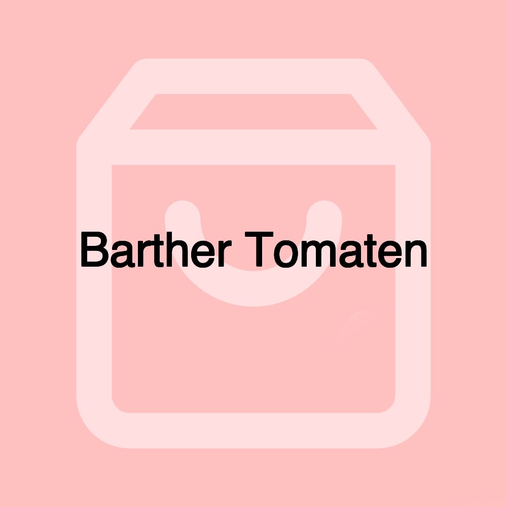 Barther Tomaten