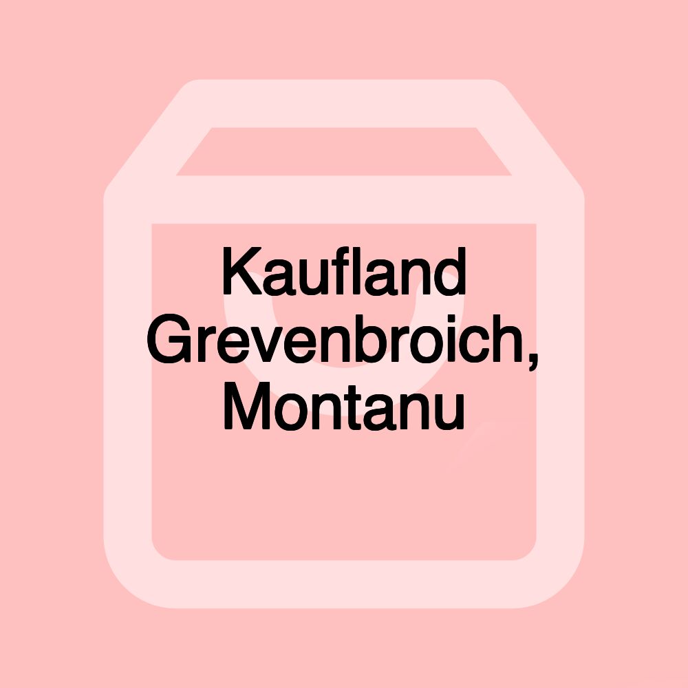 Kaufland Grevenbroich, Montanu