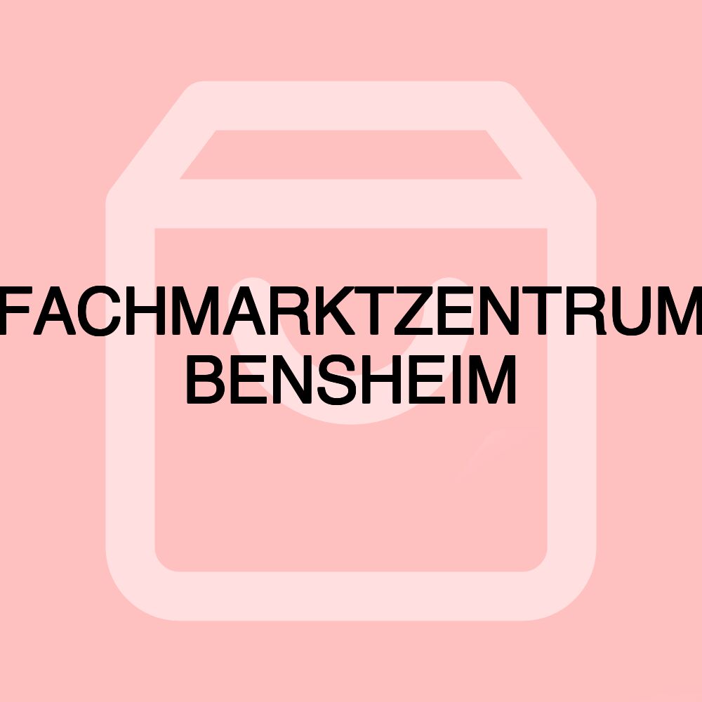 FACHMARKTZENTRUM BENSHEIM