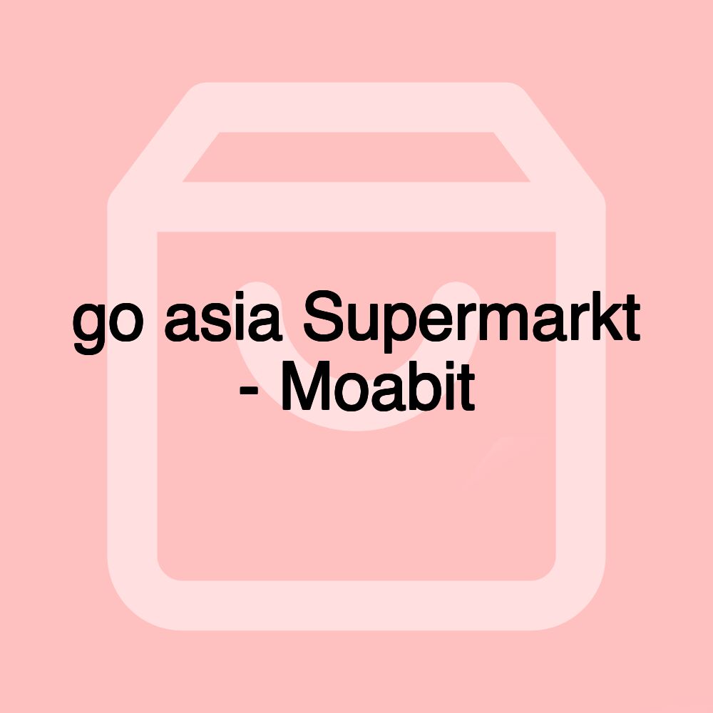 go asia Supermarkt - Moabit