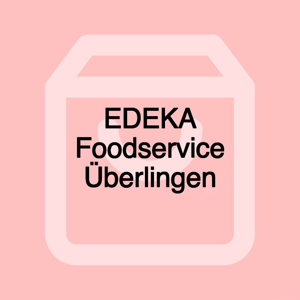 EDEKA Foodservice Überlingen