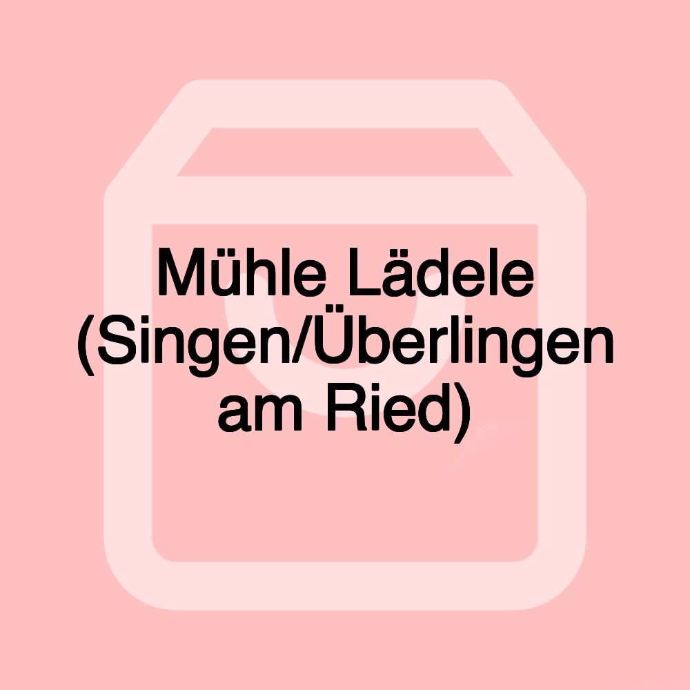 Mühle Lädele (Singen/Überlingen am Ried)