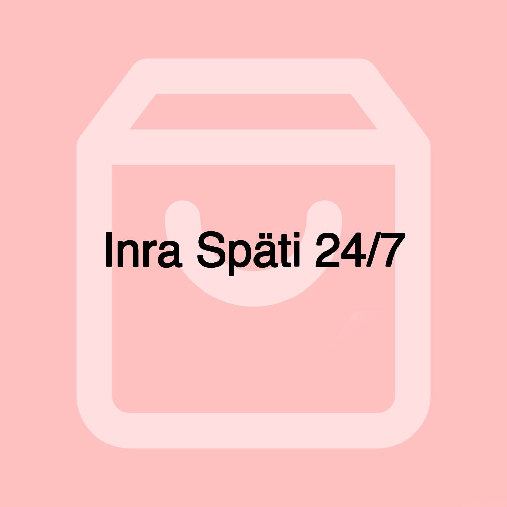 Inra Späti 24/7