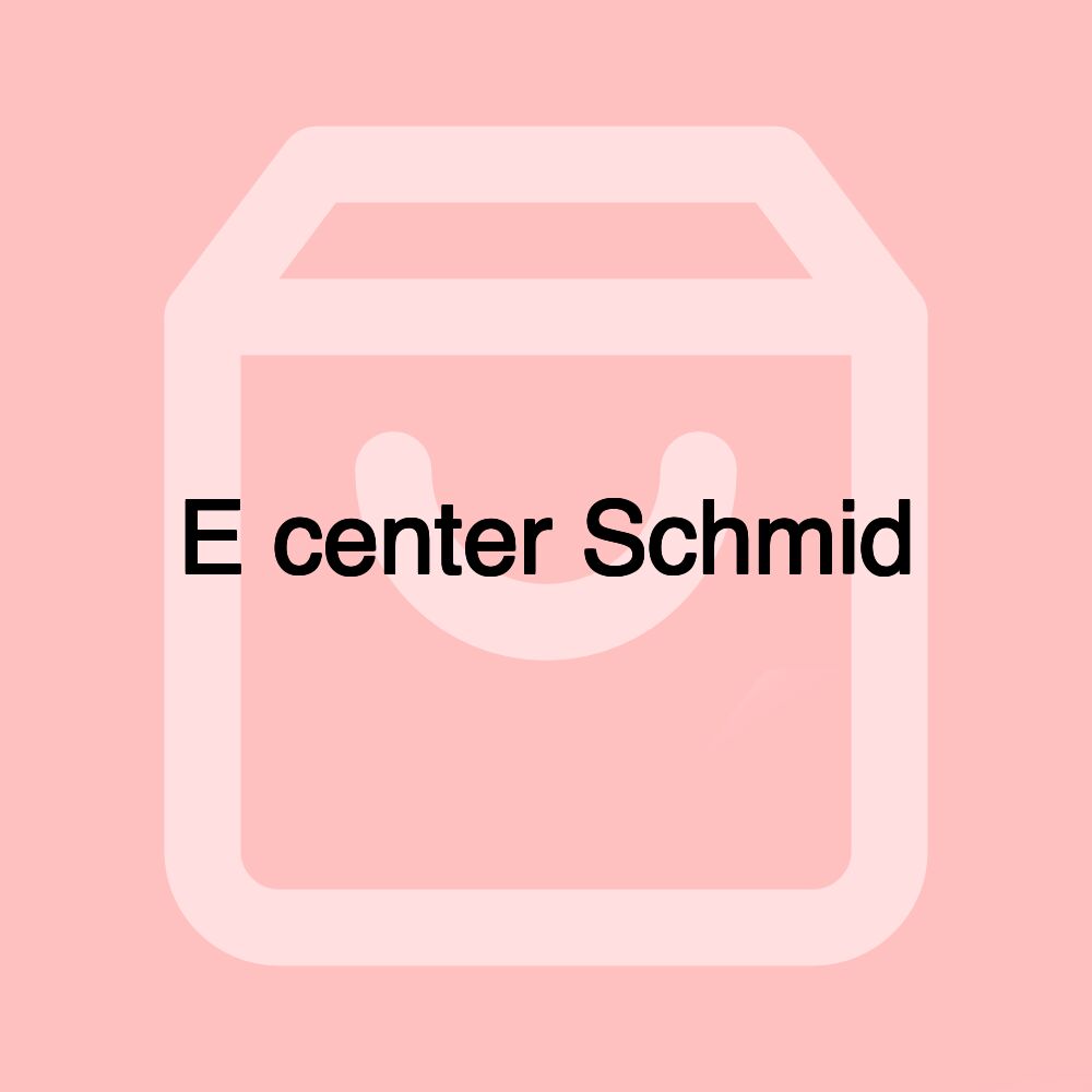 E center Schmid