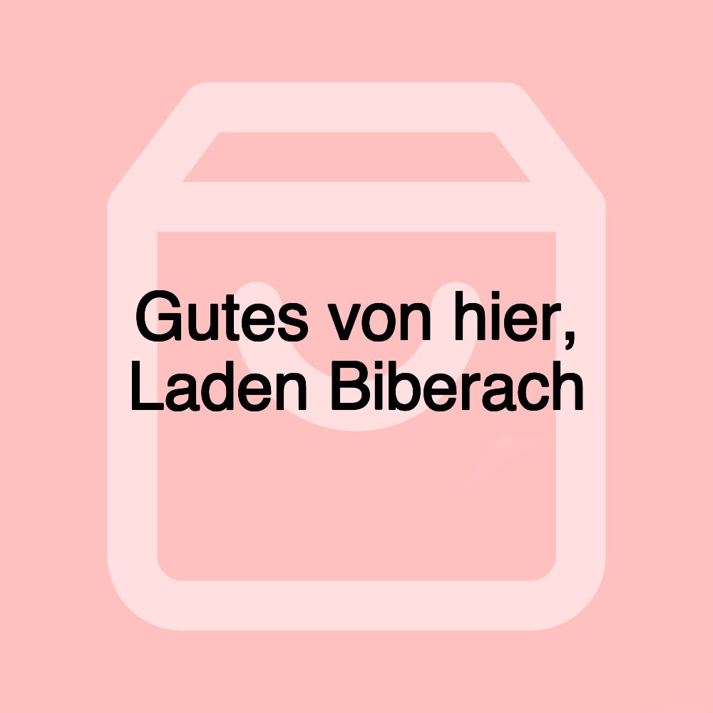 Gutes von hier, Laden Biberach