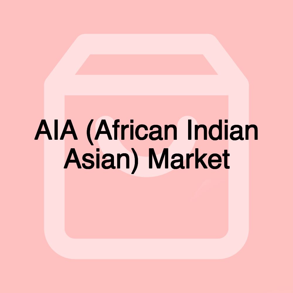 AIA (African Indian Asian) Market