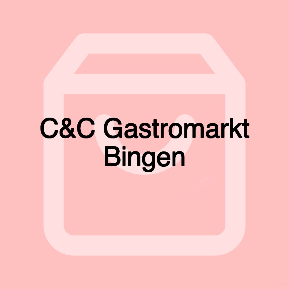 C&C Gastromarkt Bingen