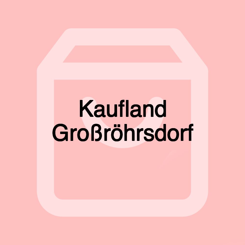 Kaufland Großröhrsdorf