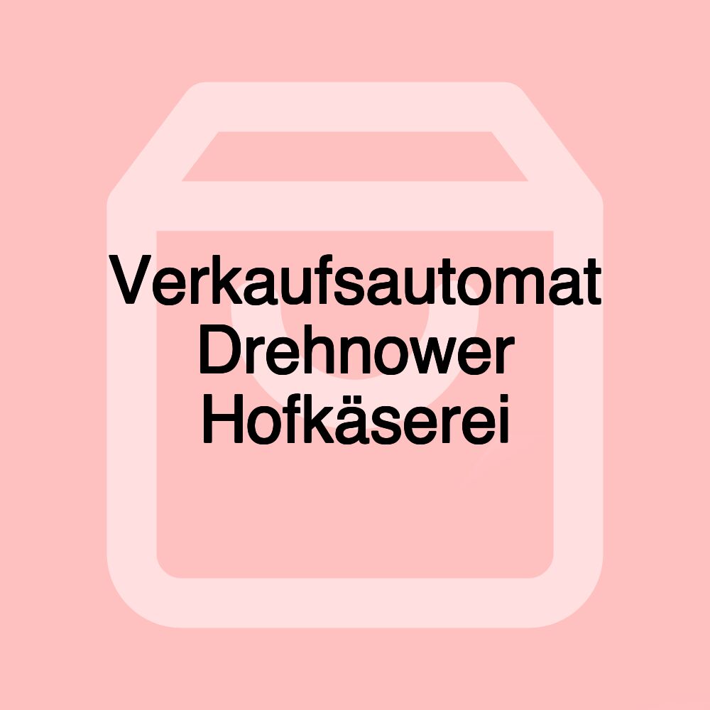 Verkaufsautomat Drehnower Hofkäserei