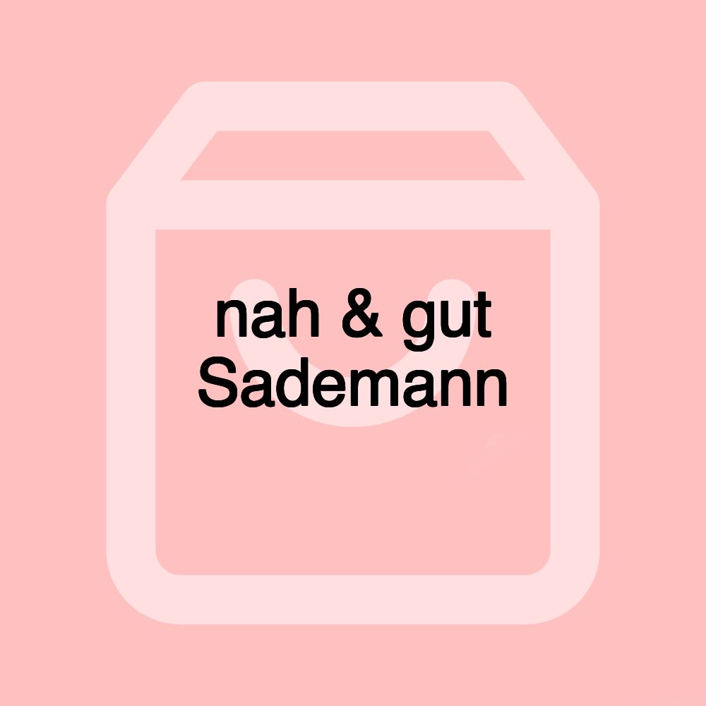 nah & gut Sademann