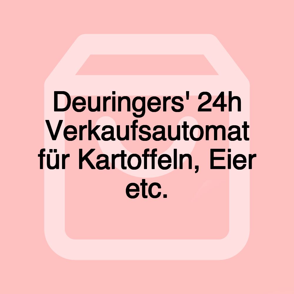 Deuringers' 24h Verkaufsautomat für Kartoffeln, Eier etc.