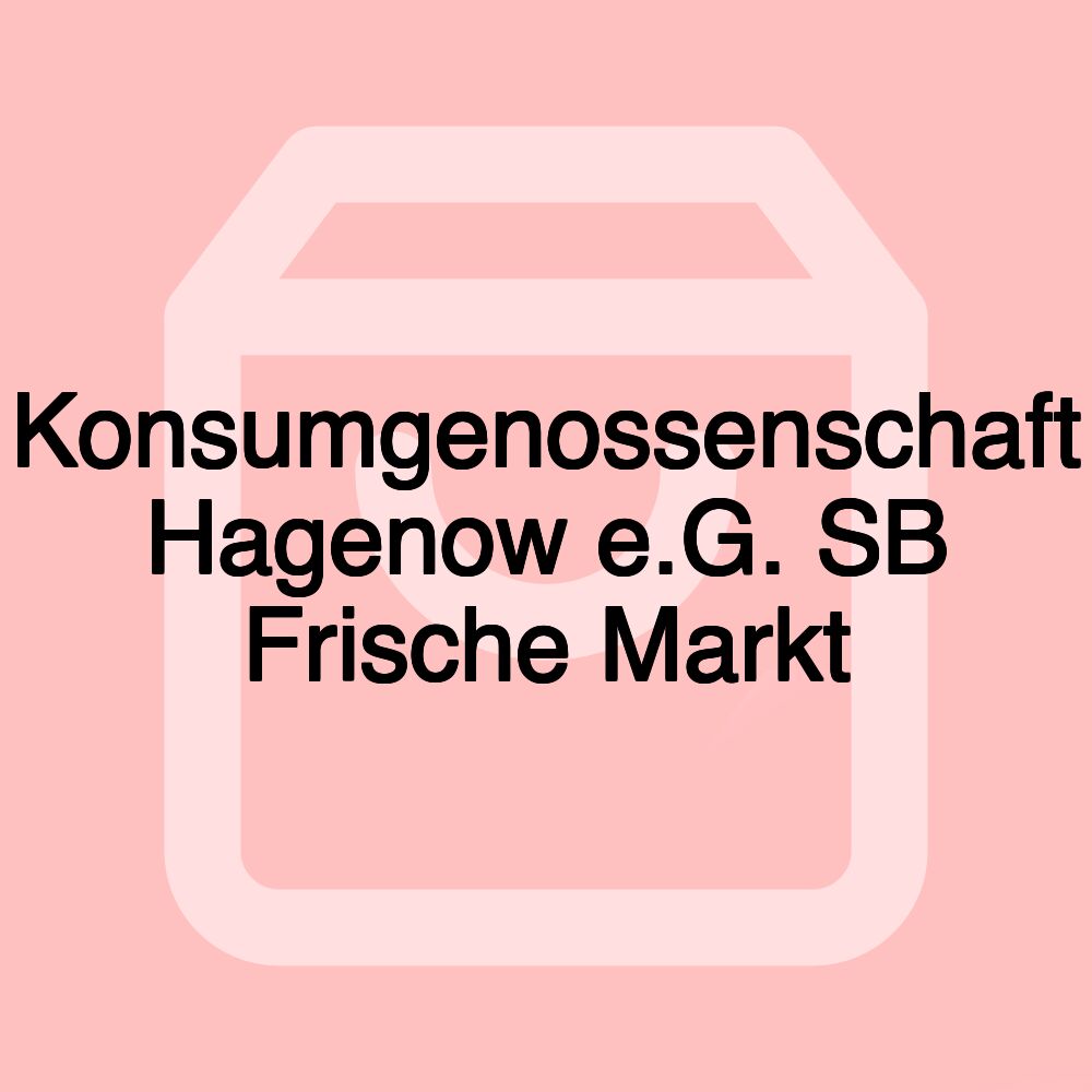 Konsumgenossenschaft Hagenow e.G. SB Frische Markt