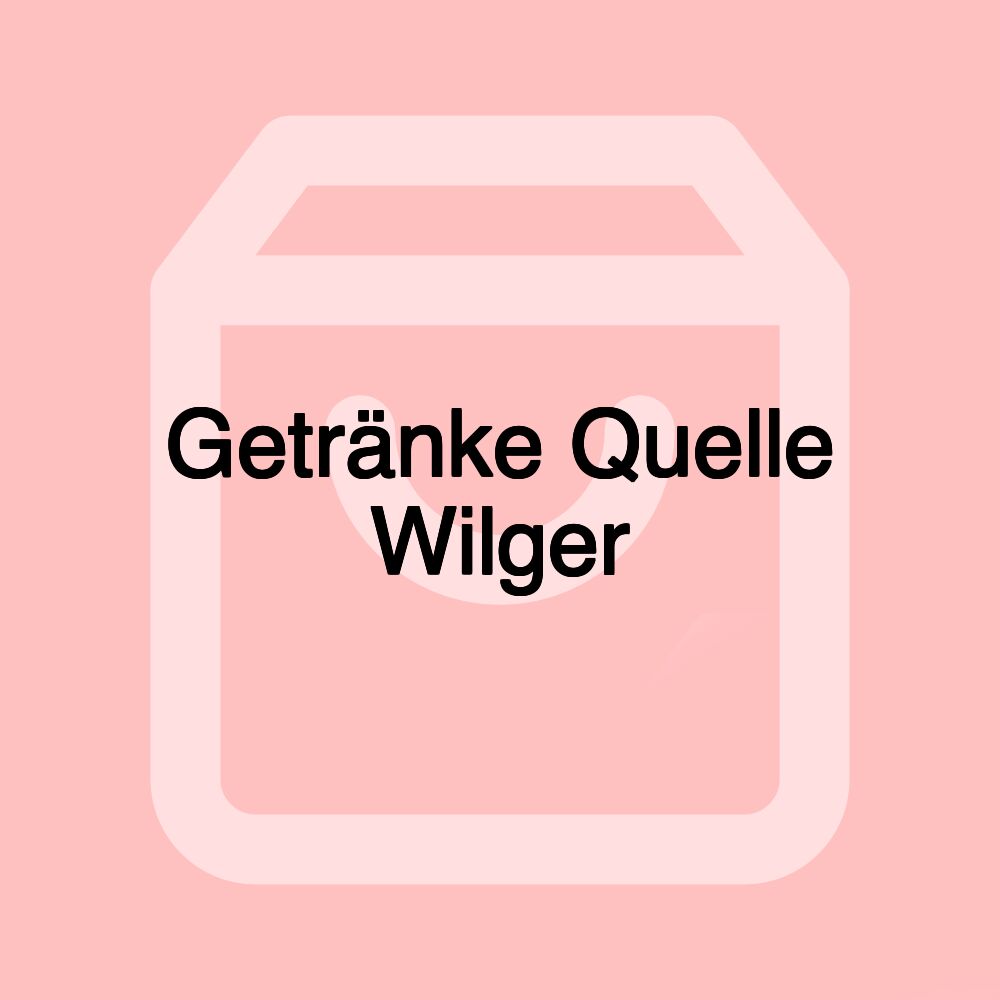 Getränke Quelle Wilger