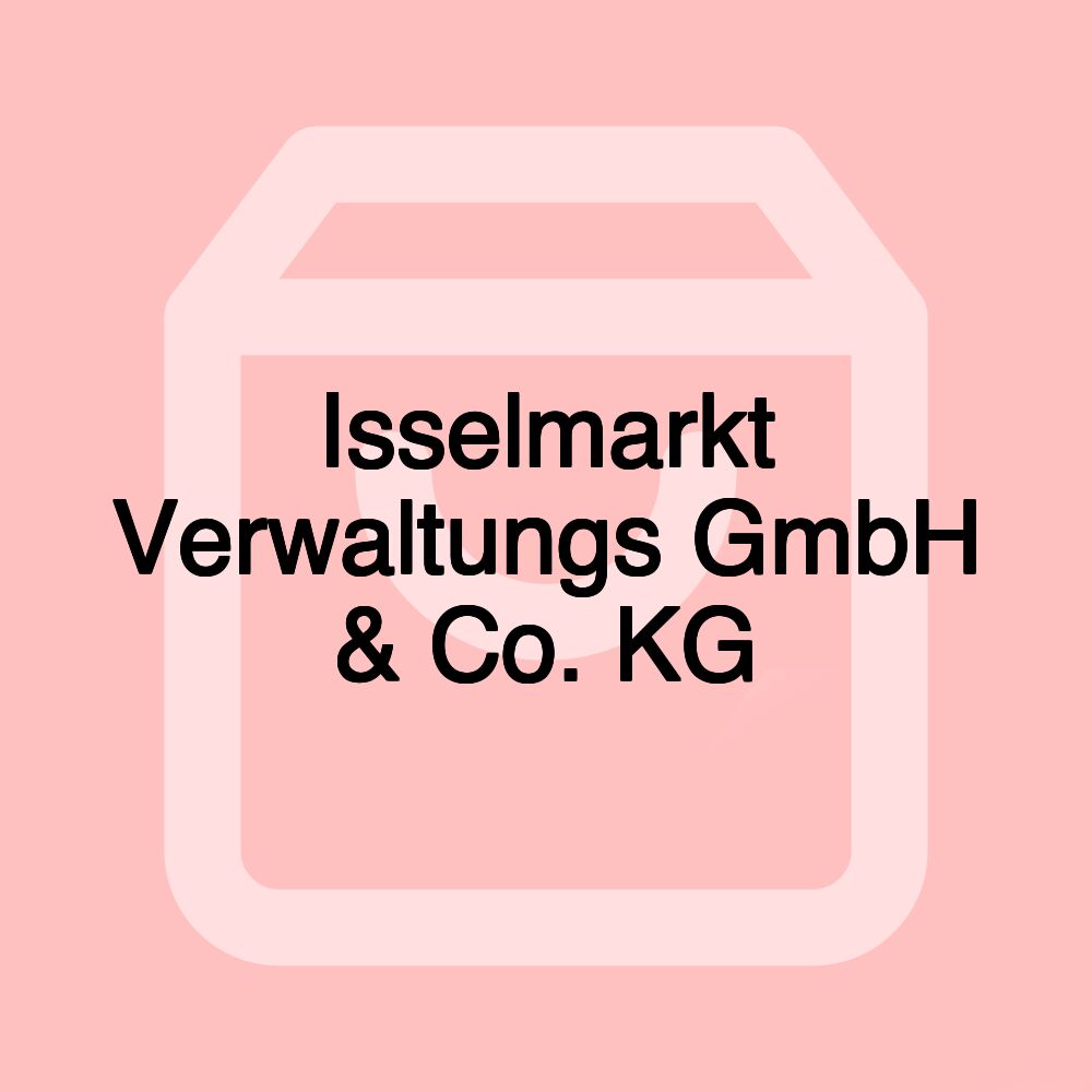 Isselmarkt Verwaltungs GmbH & Co. KG