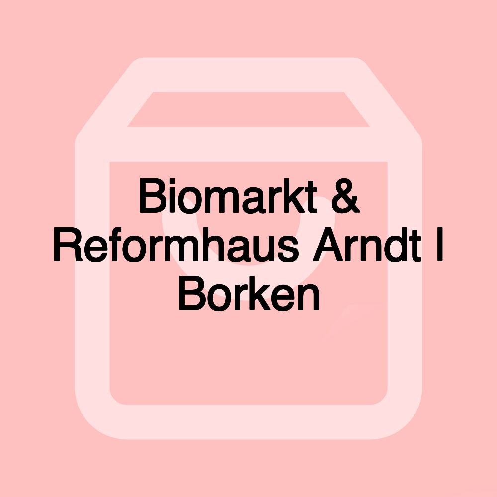 Biomarkt & Reformhaus Arndt | Borken