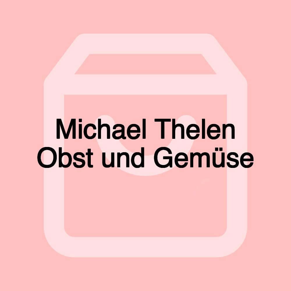 Michael Thelen Obst und Gemüse