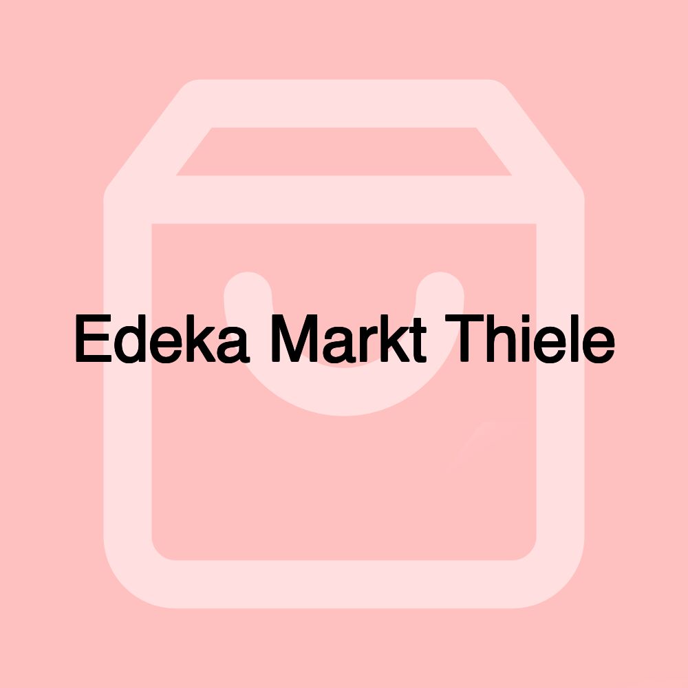 Edeka Markt Thiele