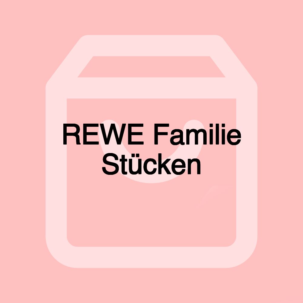 REWE Familie Stücken