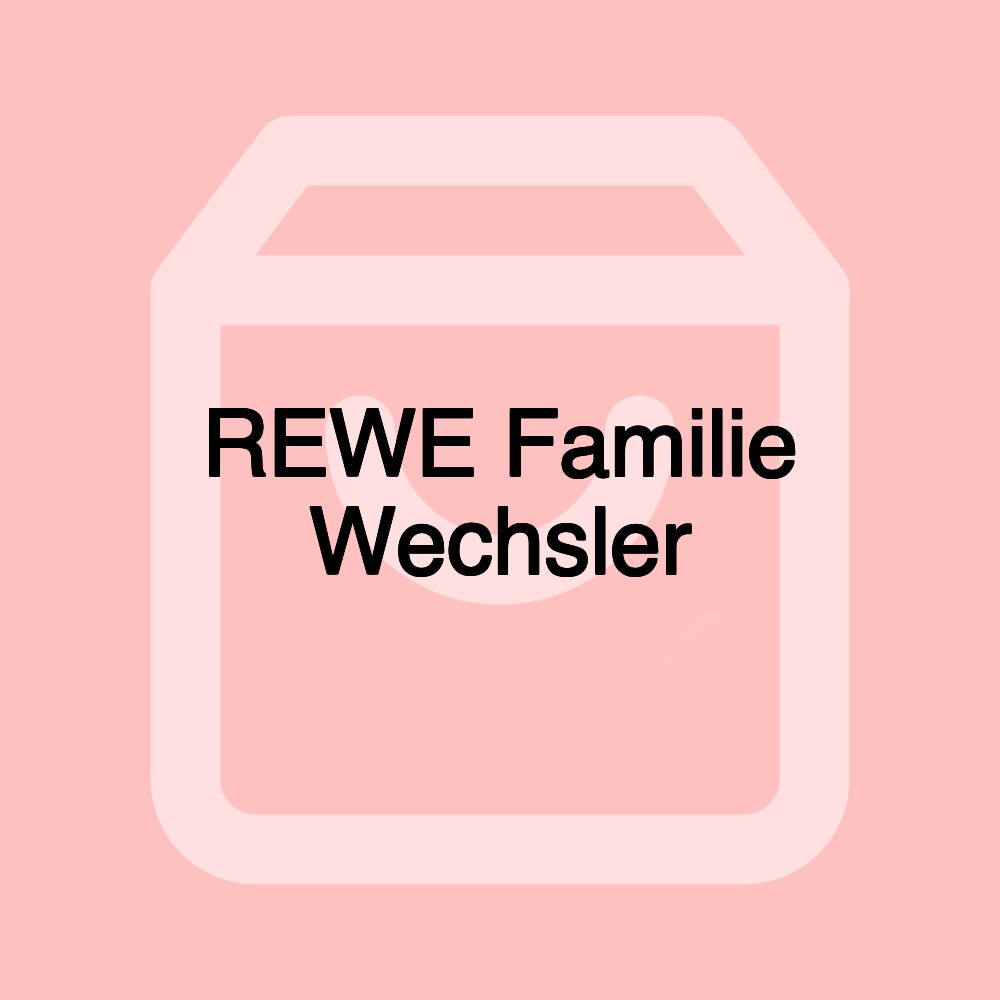 REWE Familie Wechsler