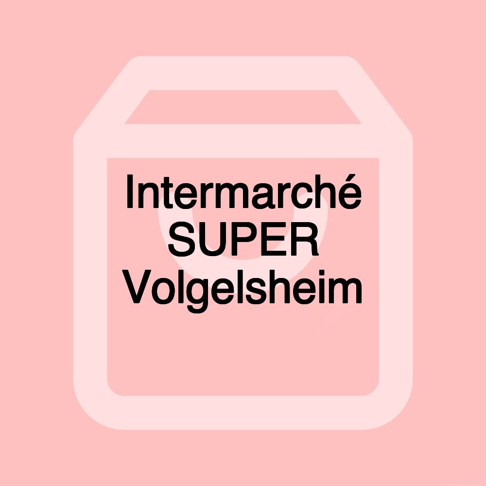 Intermarché SUPER Volgelsheim