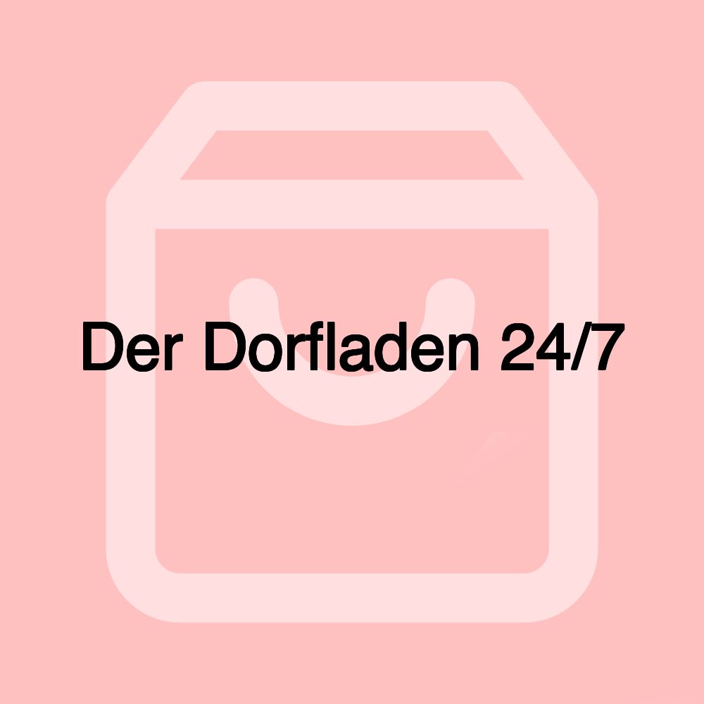 Der Dorfladen 24/7