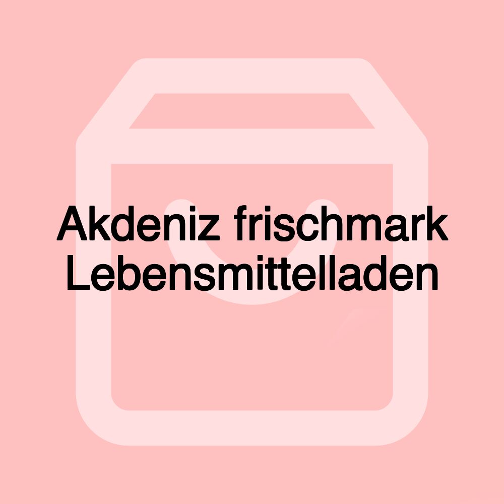 Akdeniz frischmark Lebensmittelladen