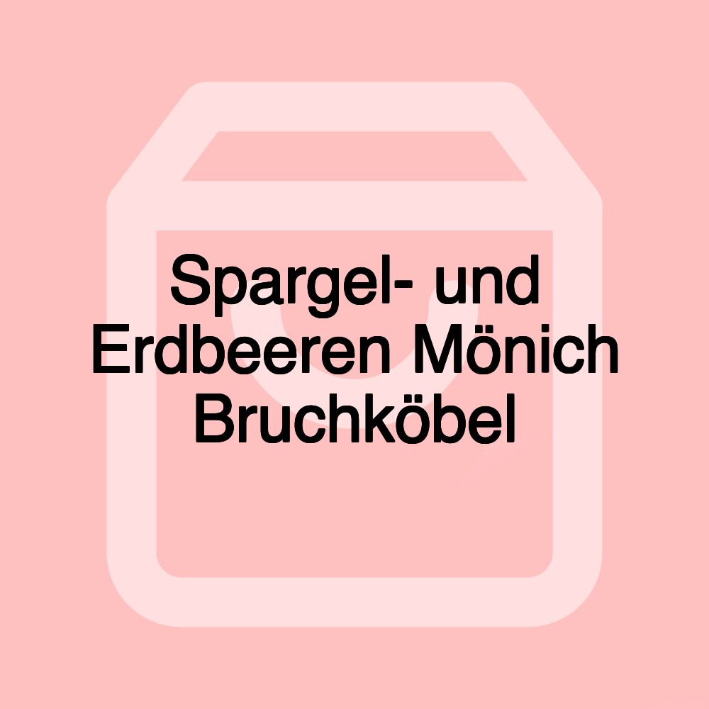 Spargel- und Erdbeeren Mönich Bruchköbel