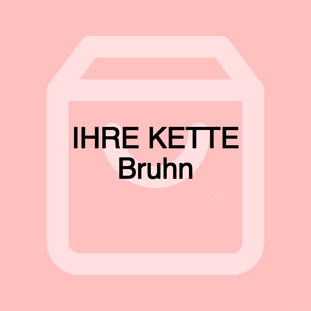 IHRE KETTE Bruhn