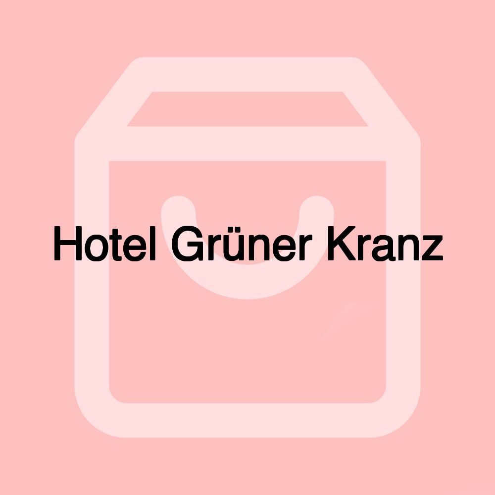 Hotel Grüner Kranz