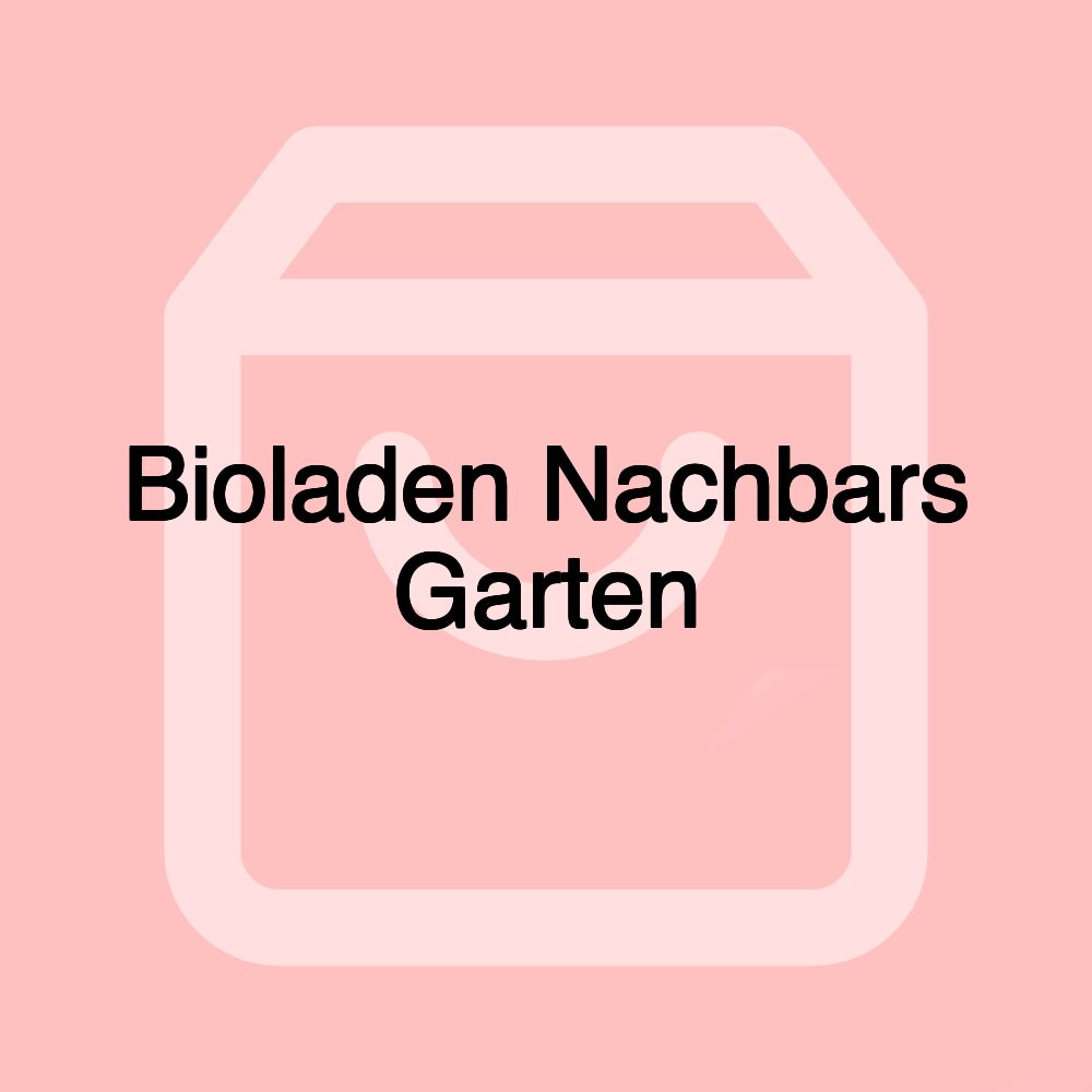 Bioladen Nachbars Garten