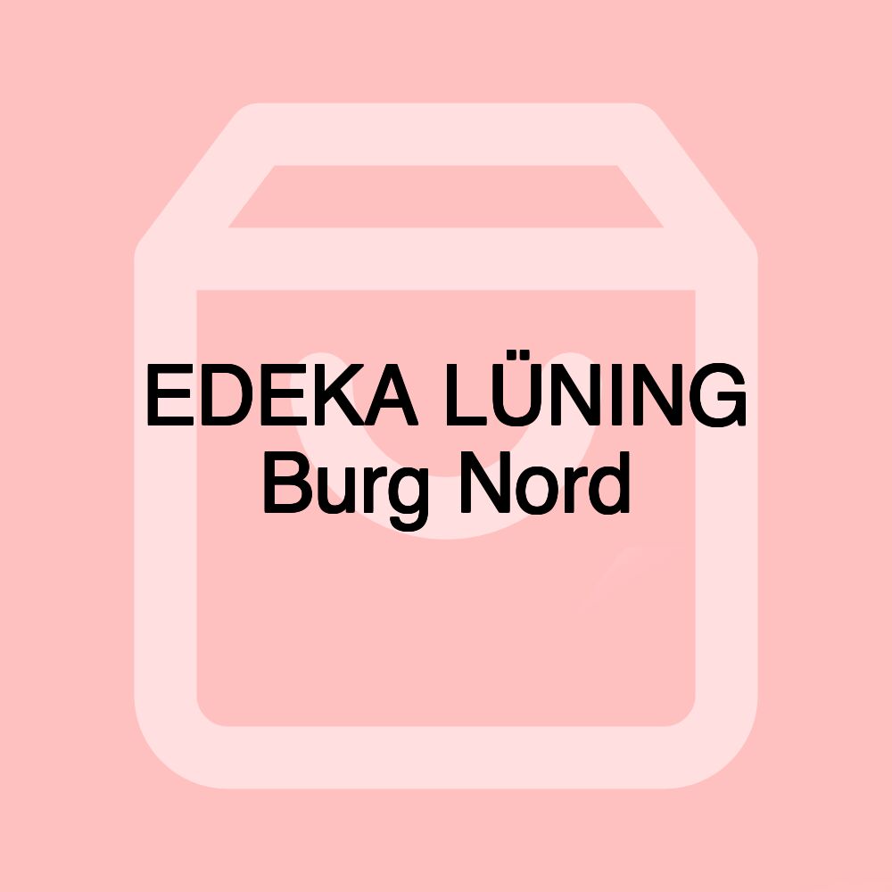 EDEKA LÜNING Burg Nord