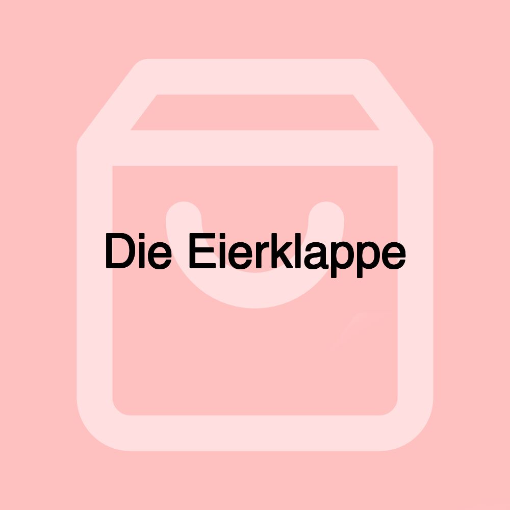 Die Eierklappe