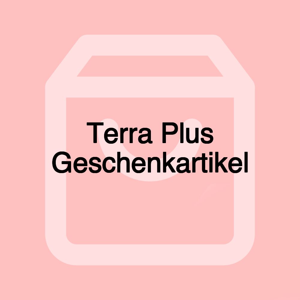 Terra Plus Geschenkartikel