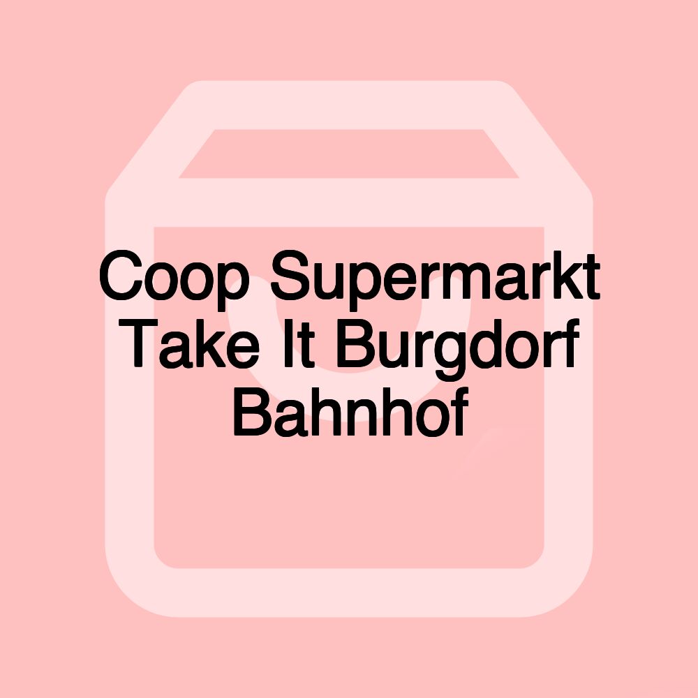 Coop Supermarkt Take It Burgdorf Bahnhof