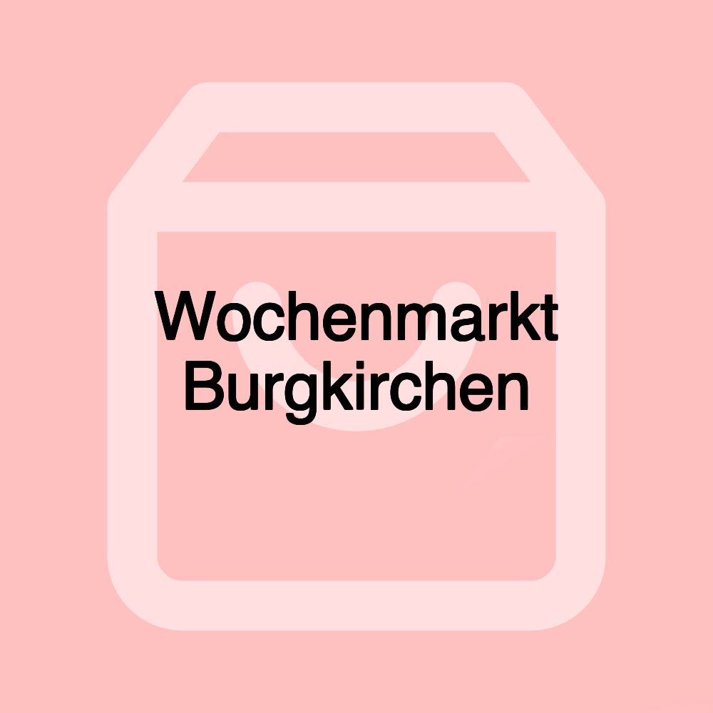 Wochenmarkt Burgkirchen