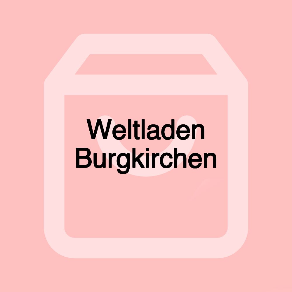 Weltladen Burgkirchen