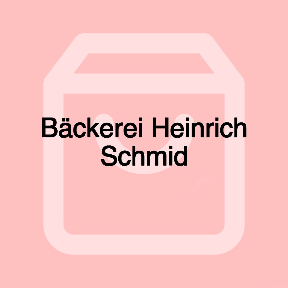 Bäckerei Heinrich Schmid