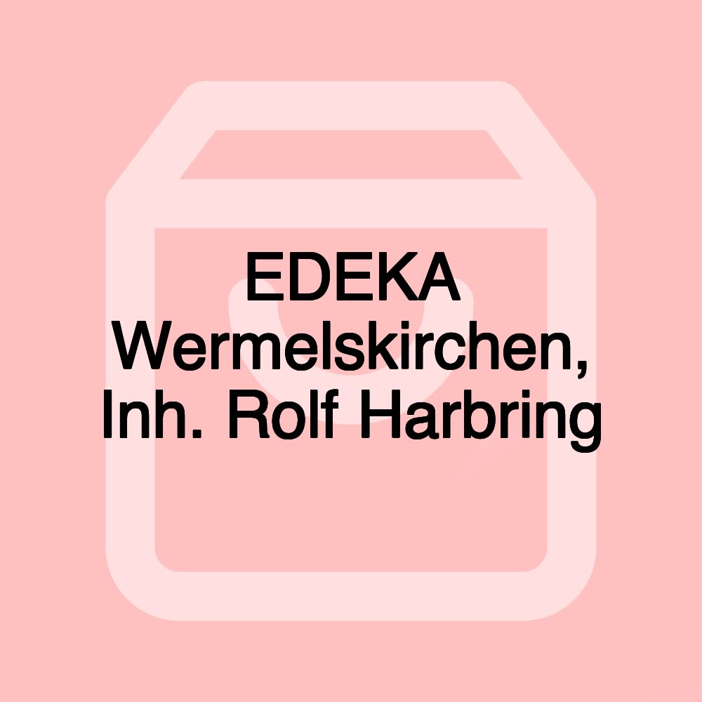 EDEKA Wermelskirchen, Inh. Rolf Harbring