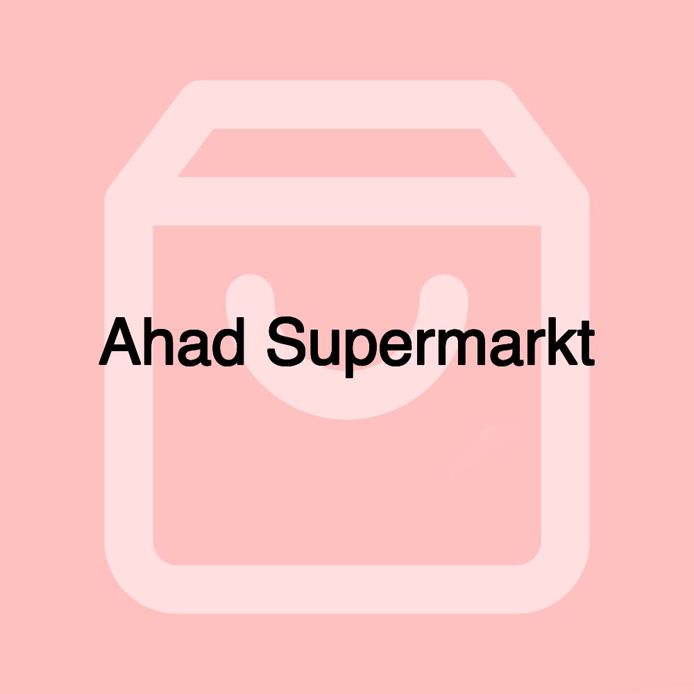 Ahad Supermarkt