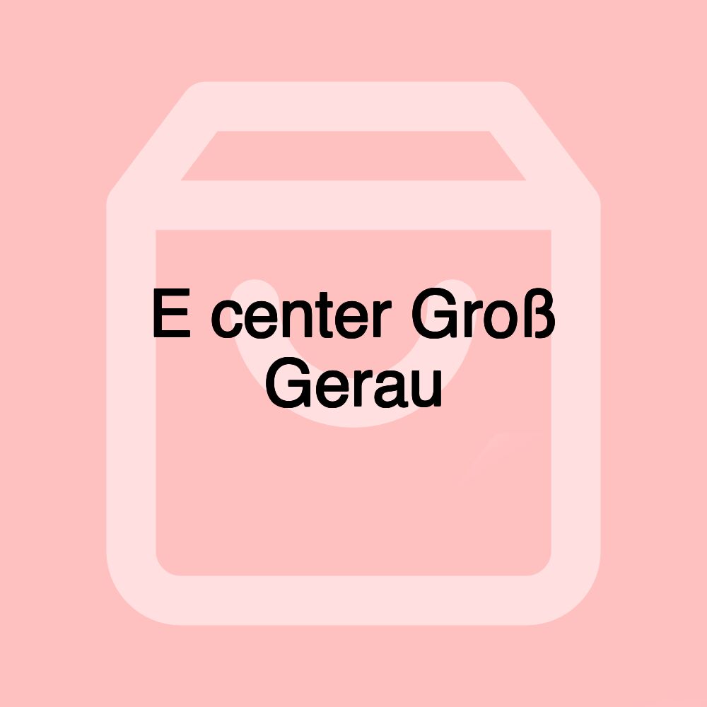 E center Groß Gerau