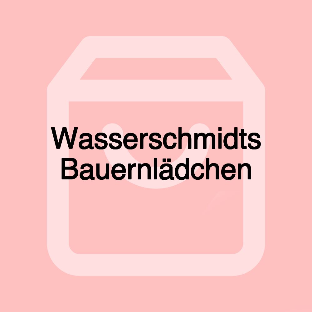 Wasserschmidts Bauernlädchen