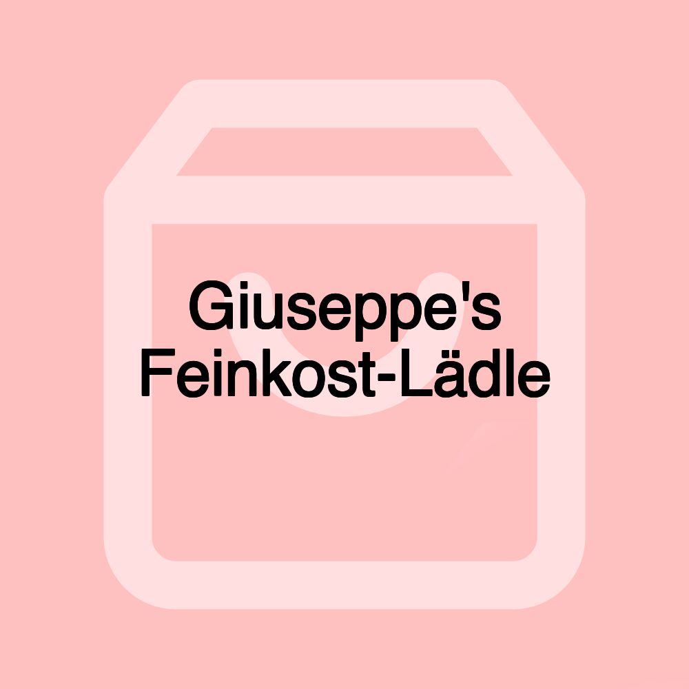 Giuseppe's Feinkost-Lädle