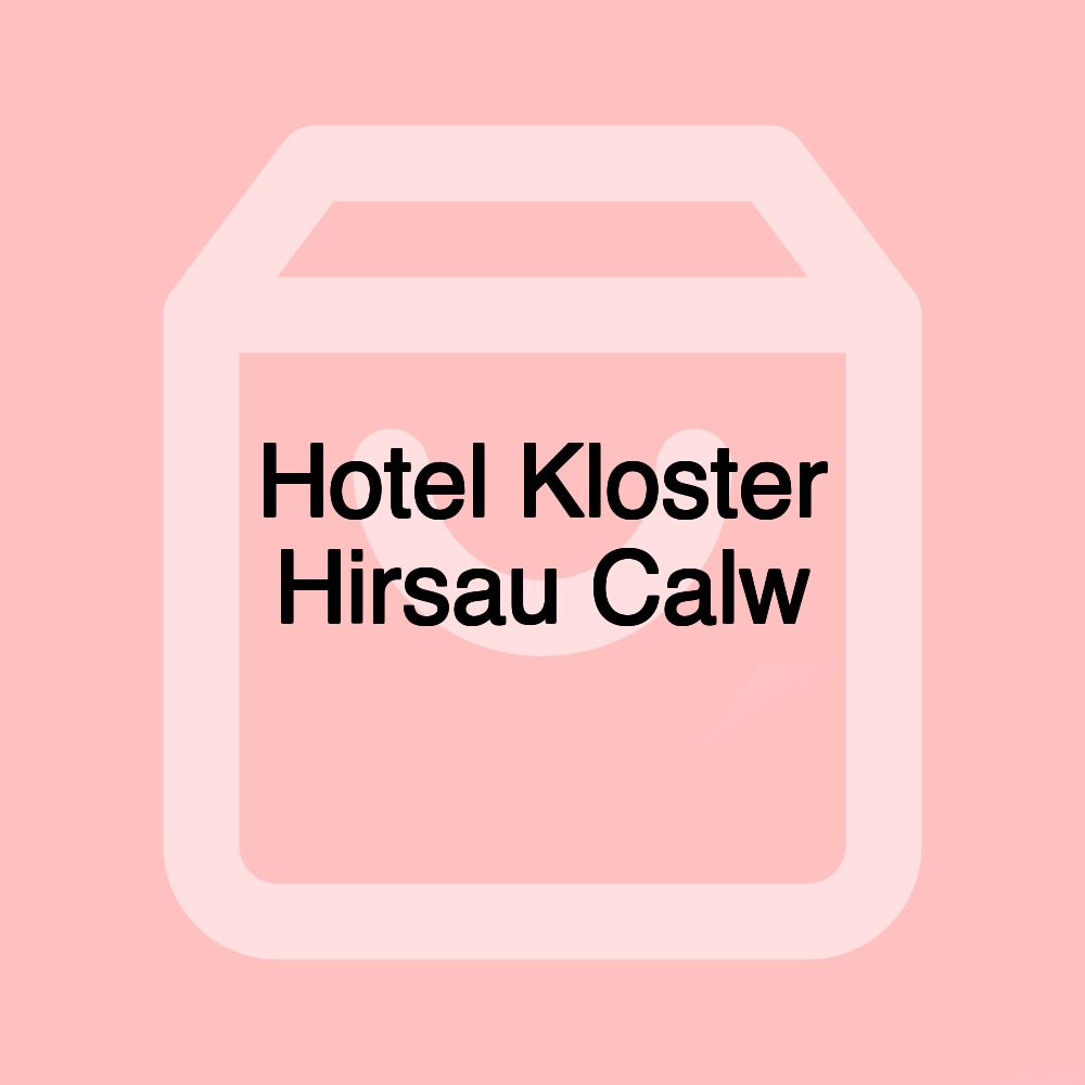 Hotel Kloster Hirsau Calw