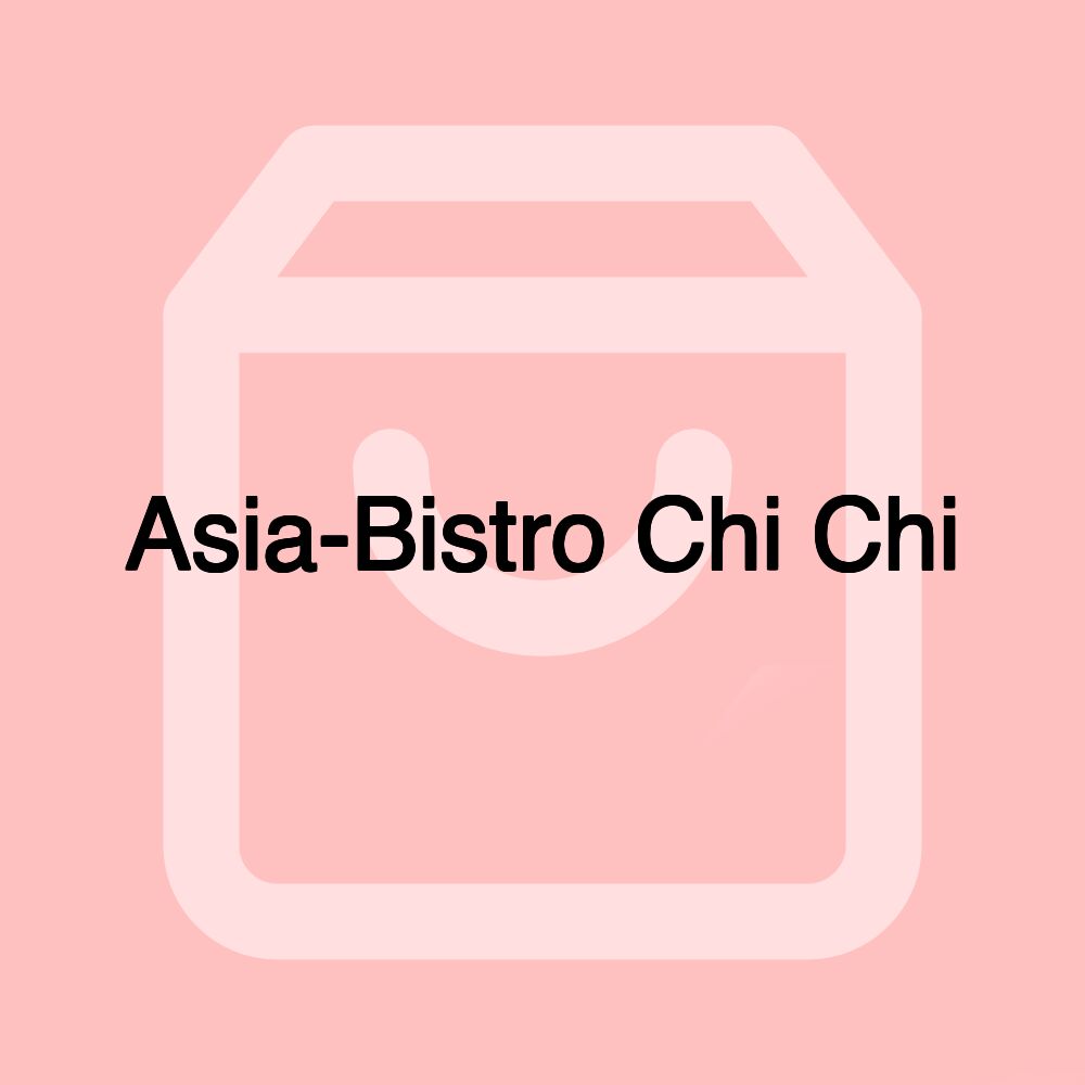 Asia-Bistro Chi Chi