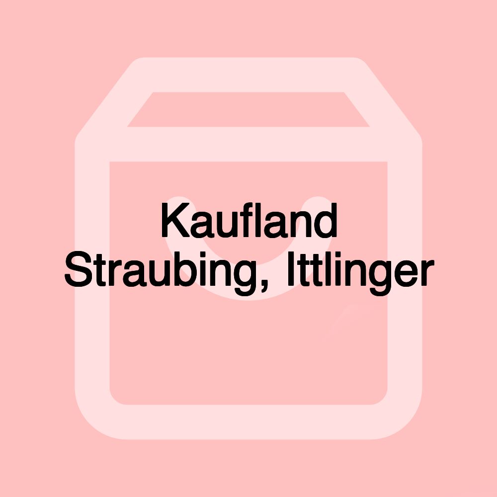 Kaufland Straubing, Ittlinger