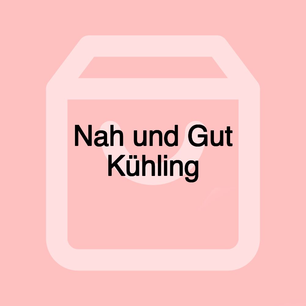 Nah und Gut Kühling